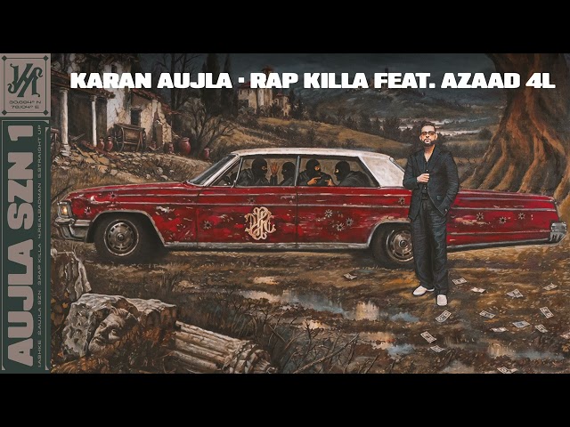 Rap Killa ft Azaad 4L (Official Audio) Karan Aujla  | Mxrci  | Aujla Szn 1