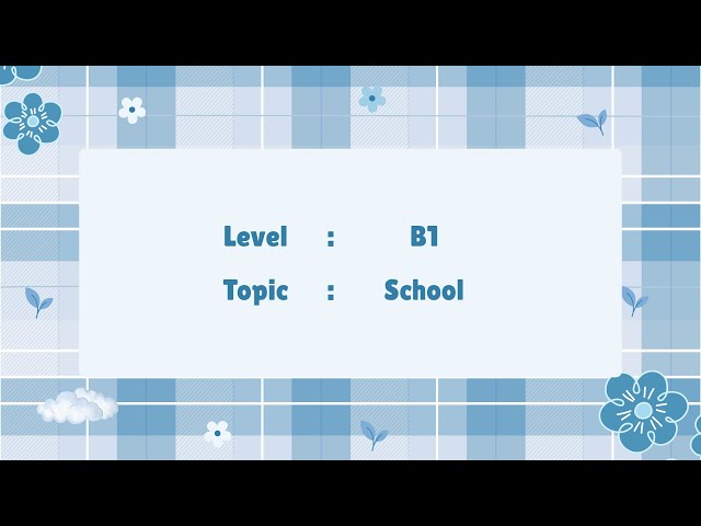 B1 English Dictation – School | Practice Listening & Writing Skills