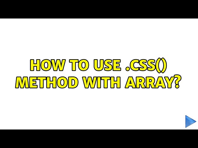 How to use .css() method with array? (5 Solutions!!)