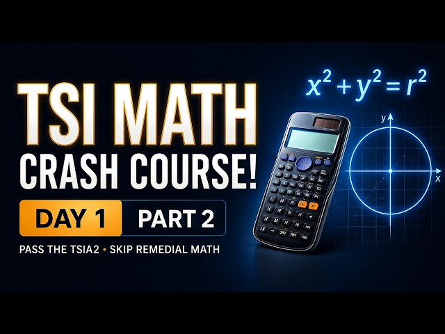 TSI Math Crash Course  - Day 1 (Part 2) - The Best TSI Math Review! - Full Course Updated for TSIA2
