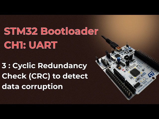 STM32 Bootloader CH1:3, Cyclic Redundancy Check (CRC) to make sure data is not corrupted