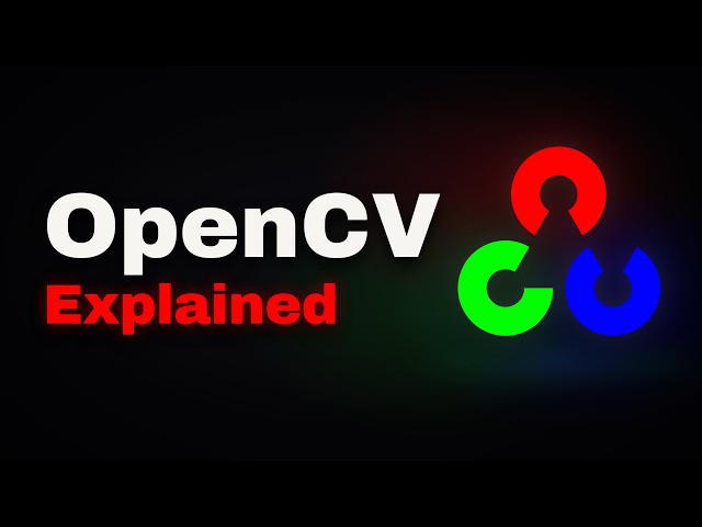 OpenCV Will Finally Make Sense After This Video