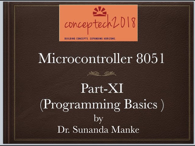 Basics for programming on trainer kit (Program/Address/Instruction/Data):Microcontroller8051(PartXI)