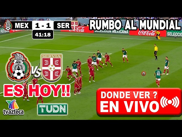 🔴LIVE: MEXICO vs SERBIA TV Azteca ✅FRIENDLY 2026 | WHERE TO WATCH? Mexico vs. Serbia
