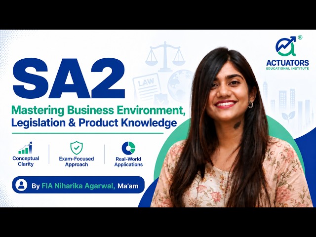 SA2 Masterclass | Business Environment, Legislation & Product Knowledge | FIA Niharika Agarwal