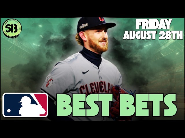 5 MLB Bets for Today | Friday August 28th Free Picks + Player Props