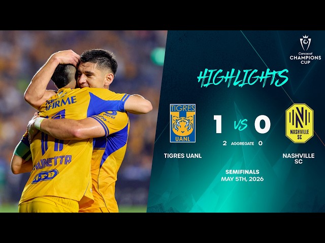 Tigres UANL vs Nashville SC | 2026 Concacaf Champions Cup | Semifinals