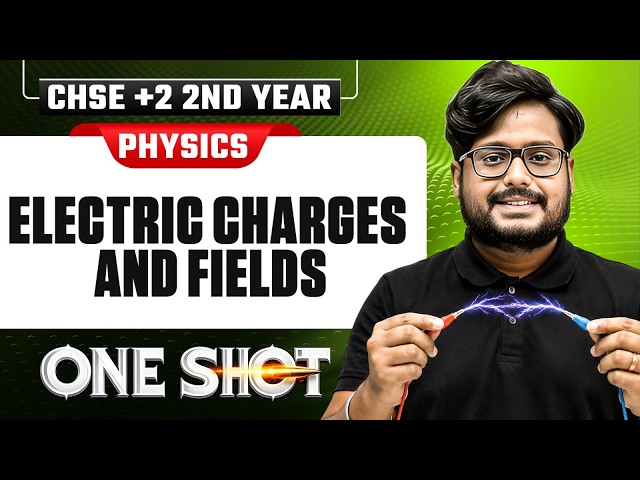 Electric Charges and Fields in One Shot ⚡ Physics | CHSE +2 2nd Year Science | Class 12 in Odia