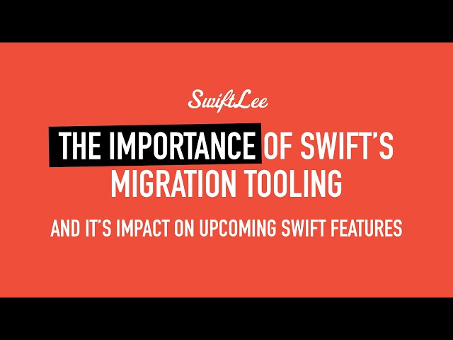 Swift 6 Migration Tooling Explained: How Upcoming Features Will Change Your Code