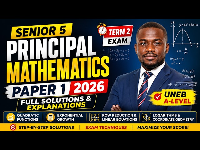 S.5 New curriculum Principal Mathematics Paper 1 2026 Term 2 - Every Question Solved