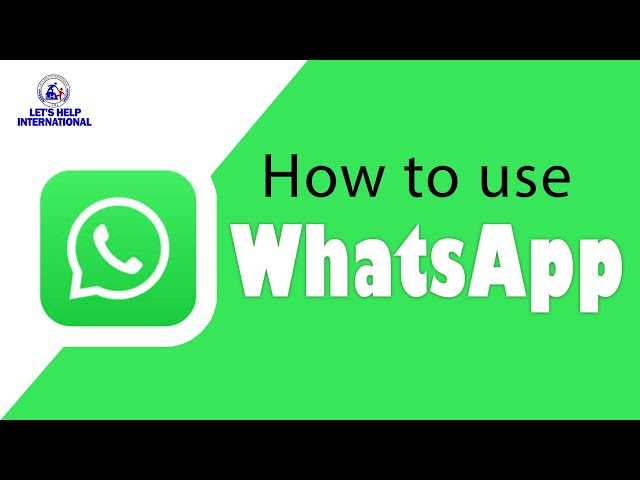How to use WhatsApp II A Beginner’s Guide to Getting Started