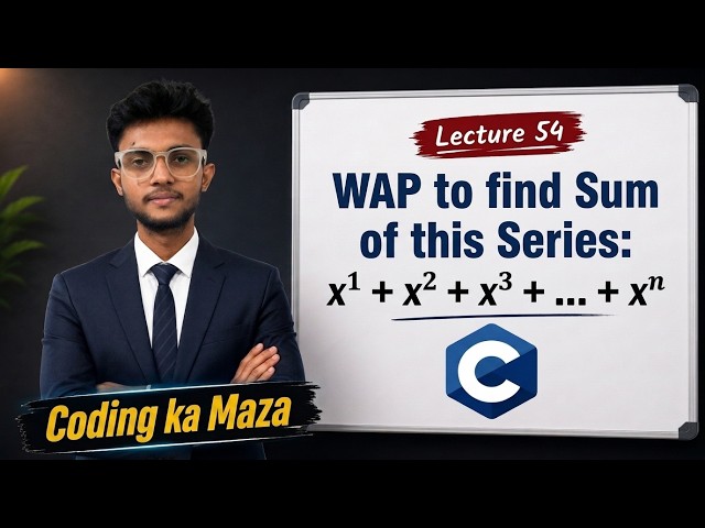 How to write program of this Series | Use of pow Function | C Course #54 | Coding ka Maza