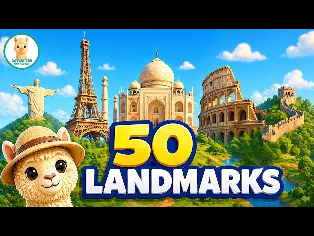 50 Famous Landmarks of the World for Kids 🌍 | Smartie the Alpaca