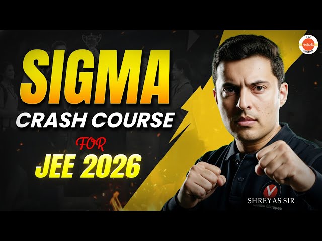 🔥 SIGMA Batch for JEE 2026 | Ultimate Strategy to Crack IIT JEE🚀 | Shreyas Sir