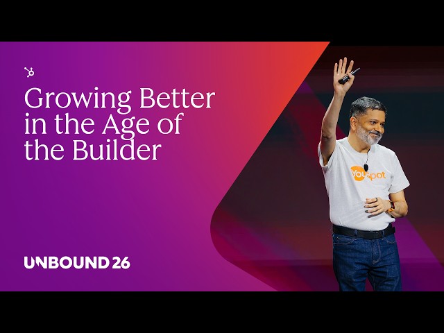 Growing Better In The Age Of The Builder | Dharmesh Shah | UNBOUND 2026 | HubSpot Live