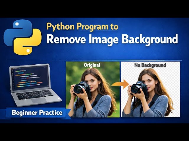 Python Program to Remove Image Background |  Beginner Practice