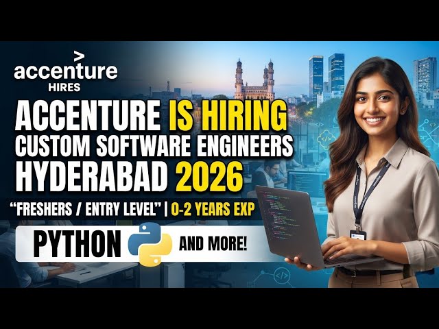 Accenture is Hiring Custom Software Engineers in Hyderabad 2026 | Python | 0-2 Years | Apply NOW!