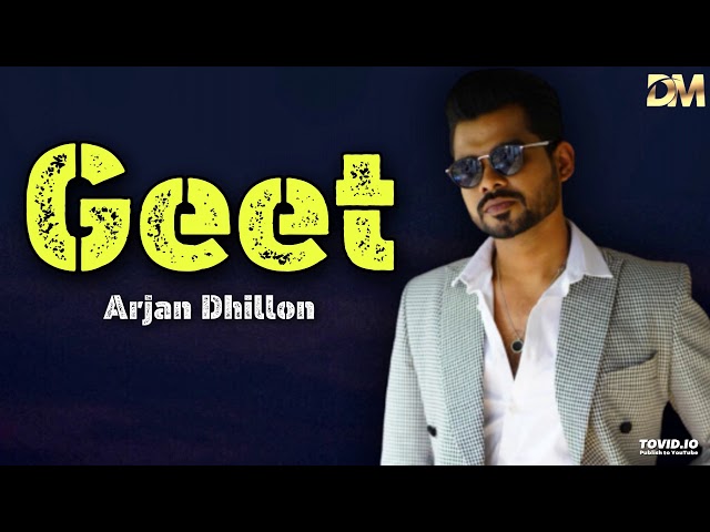 Geet • Arjan Dhillon (Full Song) | Arjan Dhillon New Punjabi Song | Latest Punjabi Song 2021
