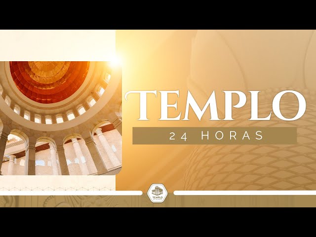 AO VIVO Templo 24 HORAS