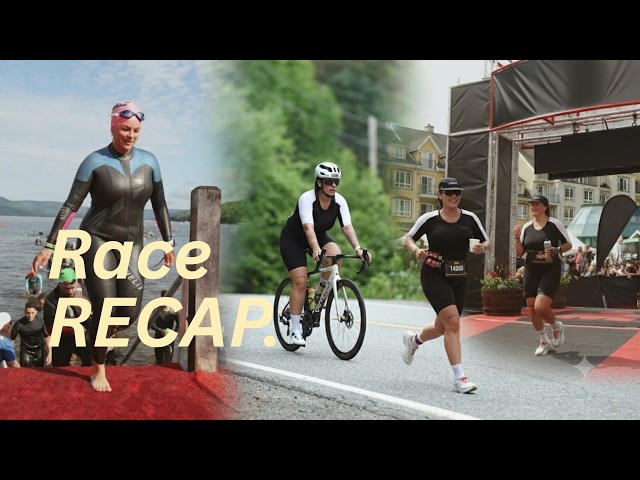 RACE RECAP - Ironman Tremblant 70.3