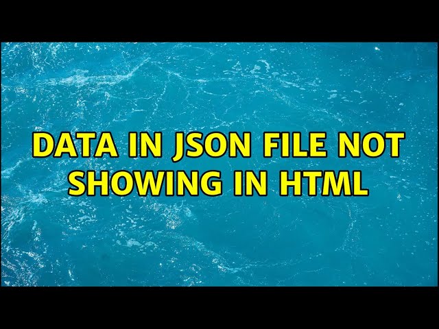Data in JSON file not showing in html (2 Solutions!!)