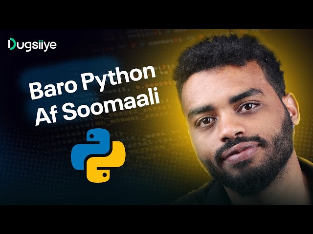 Ku Baro Python Af Somali | Python Af Soomaali Full Course