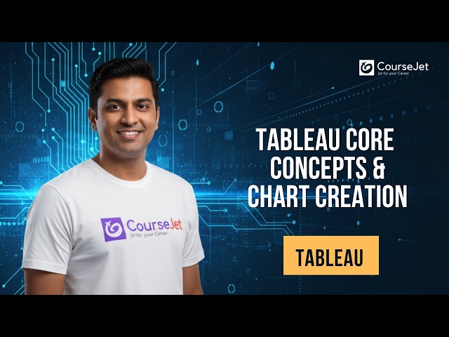 Tableau Core Concepts & Chart Creation| Advanced Interactivity, Dynamic Tooltips & Capstone Projects