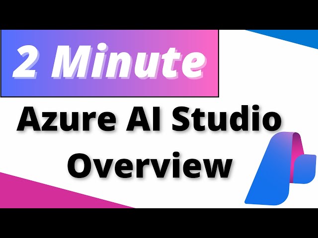 What is Azure AI Studio? | 2 Minute Overview