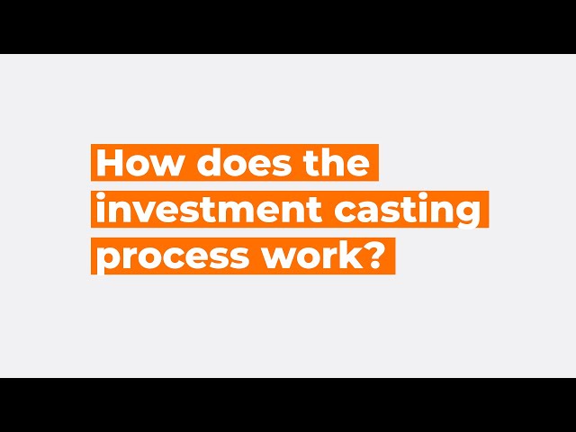 The Investment Casting Process