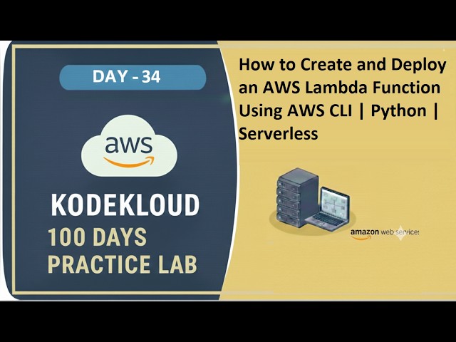 Day 34: How to Create and Deploy an AWS Lambda Function Using AWS CLI | Python | Serverless