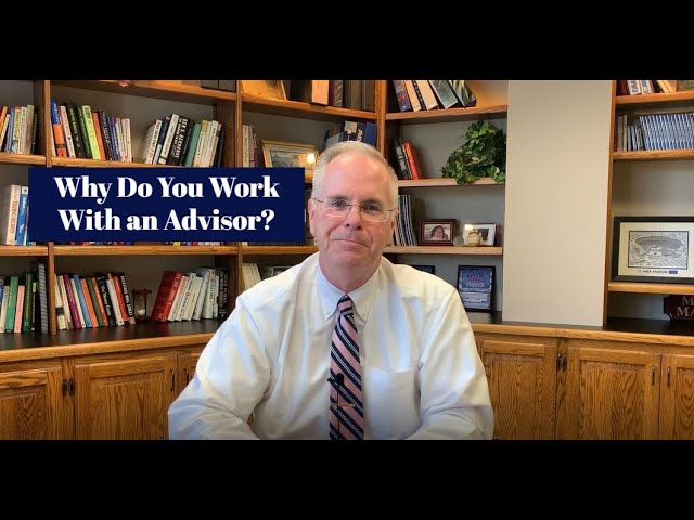 Why Do You Work With an Advisor?