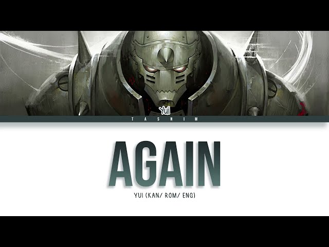 Yui [Again] Fullmetal Alchemist: Brotherhood Opening 1 [Kan/Rom/Eng Lyrics]