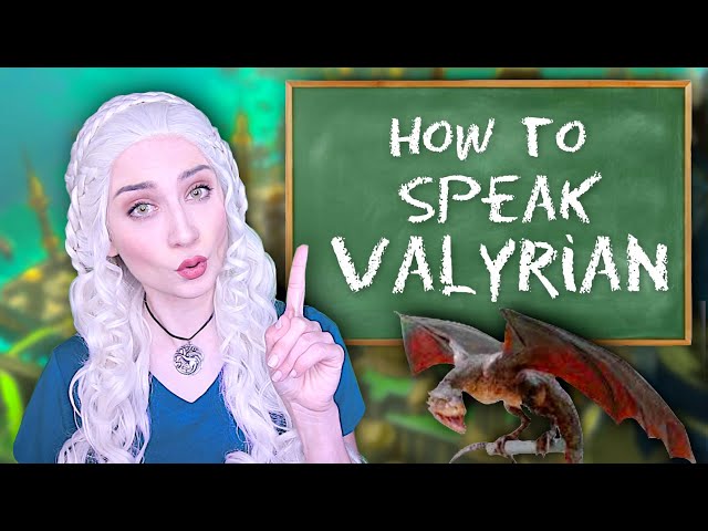 Daenerys teaches you High Valyrian