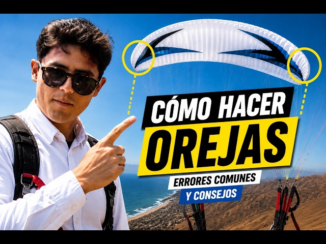 Big ears in paragliding: common mistakes and practical tips