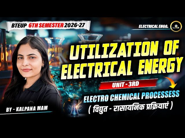 UEE | UNIT - 3 | ELECTRO CHEMICAL PROCESSESS | ELECTRICAL ENGG 6TH SEM UPBTE  #LIVE ASTECHNIC