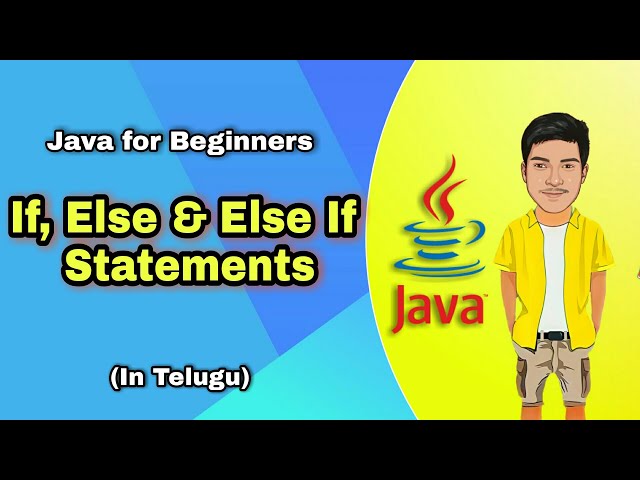 If Statements in Java | If, Else & Else If Conditional Statements | Java Tutorials in Telugu