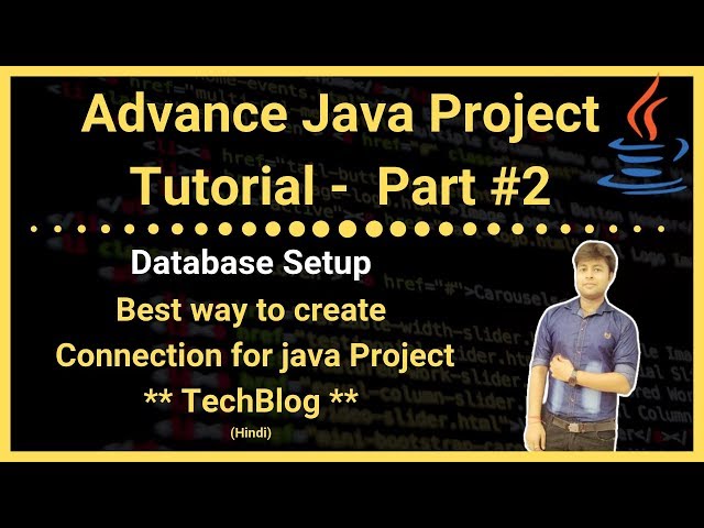 Part #2 |  Database Setup  | TechBlog |  Java Advance Project Tutorial