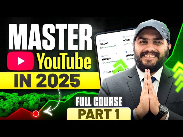 Part 1 - Master Youtube In 2025 Full Course