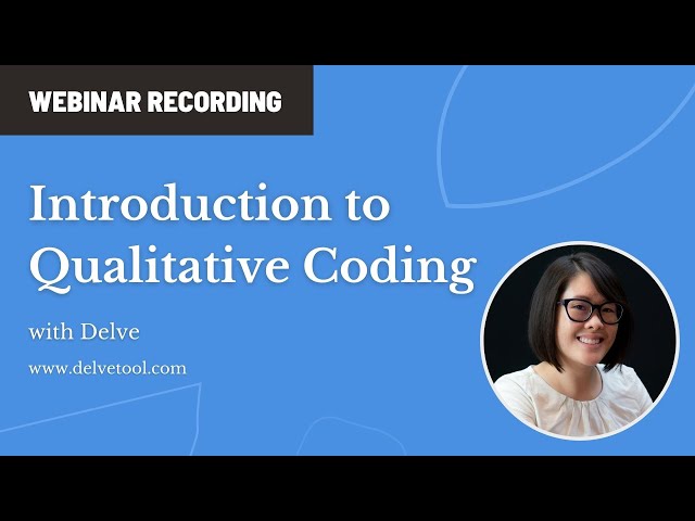 [Webinar Recording] Introduction to Coding Qualitative Data with Delve