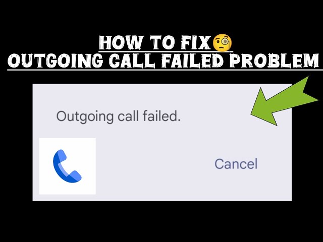 How To Fix 'Outgoing Call Failed' Problem || Tech Issues Solutions