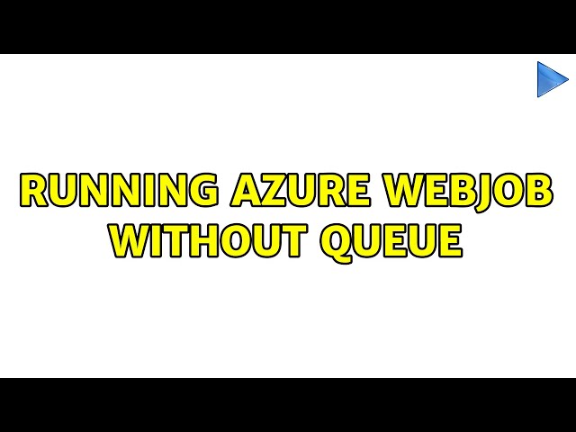 Running Azure WebJob without queue (3 Solutions!!)