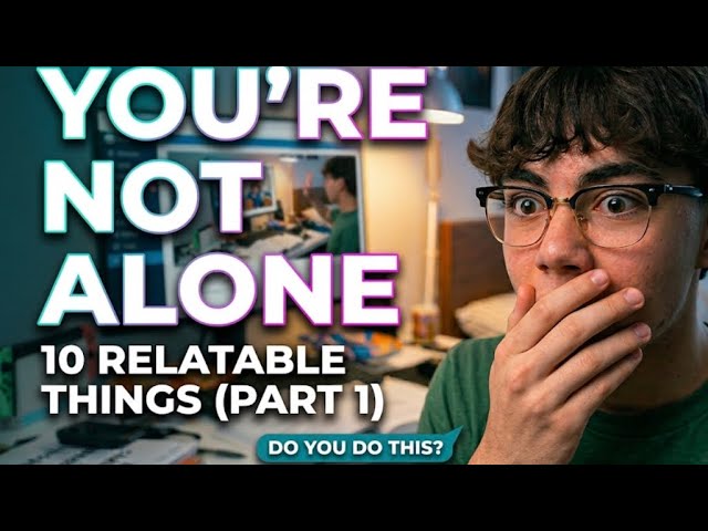 10 relatable things we’ve ALL done before..😱