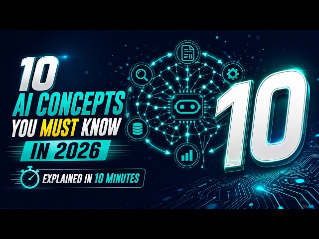 10 AI Concepts You MUST Know in 2026 — Explained in 10 Minutes