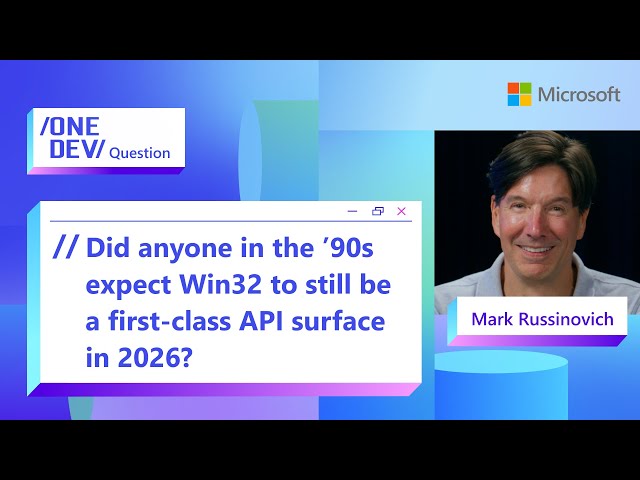 Did anyone in the ’90s expect Win32 to still be a first‑class API surface in 2026?