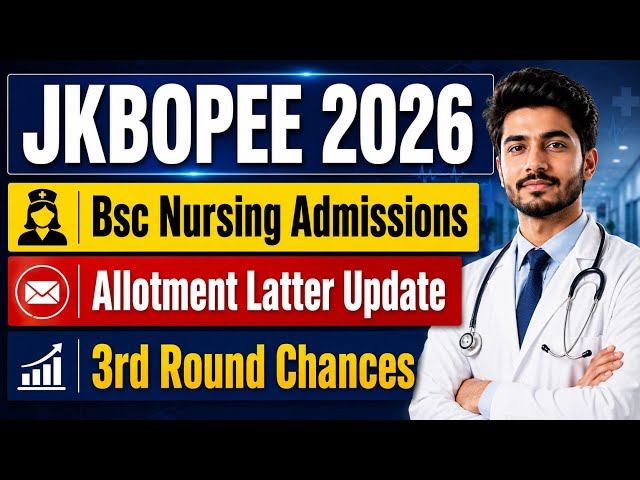JKBOPEE Bsc Nursing 2026 2nd Round Admissions Allotment Latter || 3rd Round Chances Check Details