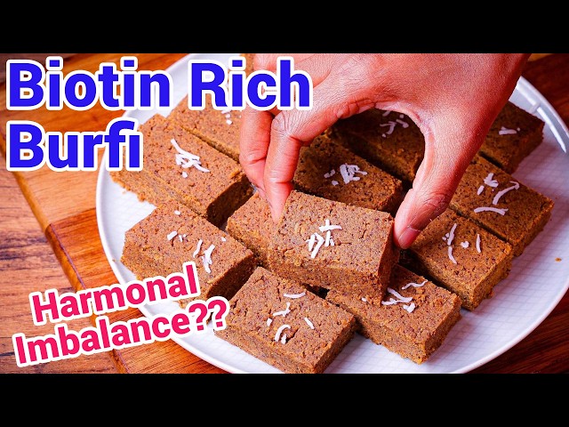 Biotin Burfi Recipe - for Hair & Wellness | Flax Seeds Healthy Dessert for Hormonal Balance