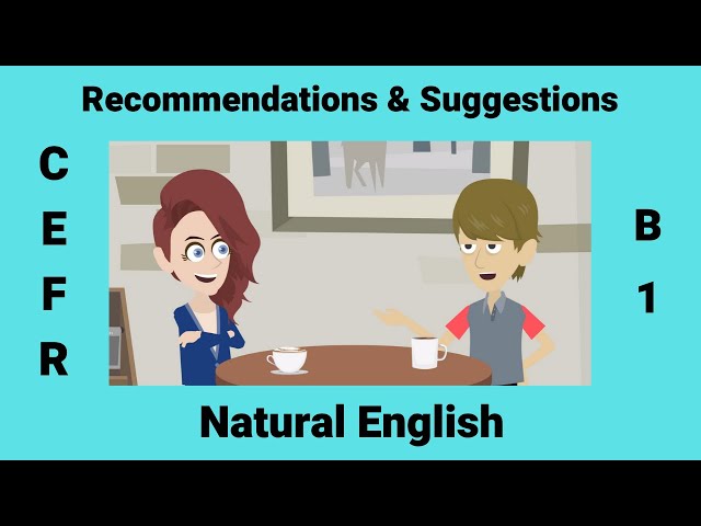 Make Recommendations & Suggestions | Conditionals and Modal Verbs