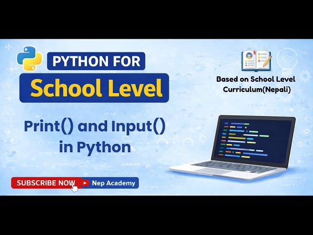 Python Print & Input Function Explained in Nepali | School Level Python Tutorial