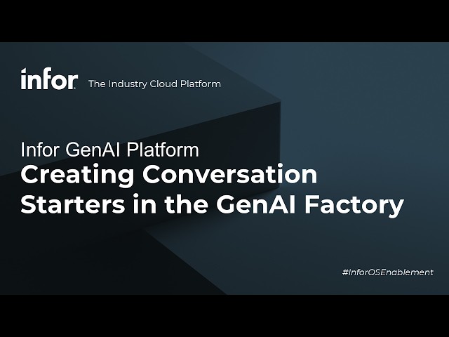 Plataforma GenAI de Infor: Cómo crear iniciadores de conversación en la GenAI Factory