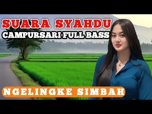 CAMPURSARI FULL BASS – SUARA SYAHDU – NADA nGANTAR nGELINGKE SIMBAH